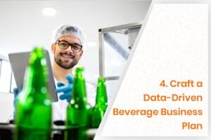 4. Craft a Data-Driven Beverage Business Plan