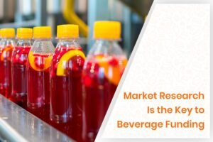 Market Research Is the Key to Beverage Funding 