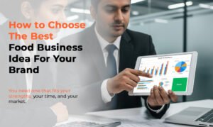 How to Choose Best Business Idea for your Brand