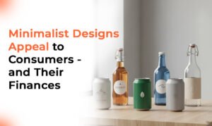 Minimalist Designs Appeal to Consumers - and Their Finances