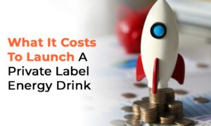 What It Costs to Launch a Private Label Energy Drink