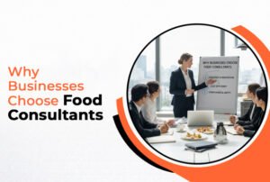 Why Business Choose Food Consultants