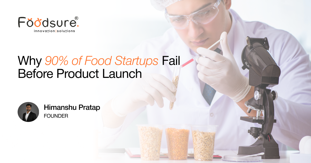 Why 90% of Food Startups Fail Before Product Launch