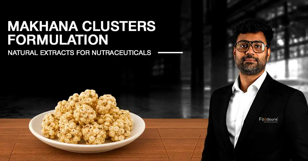 Makhana clusters formulation